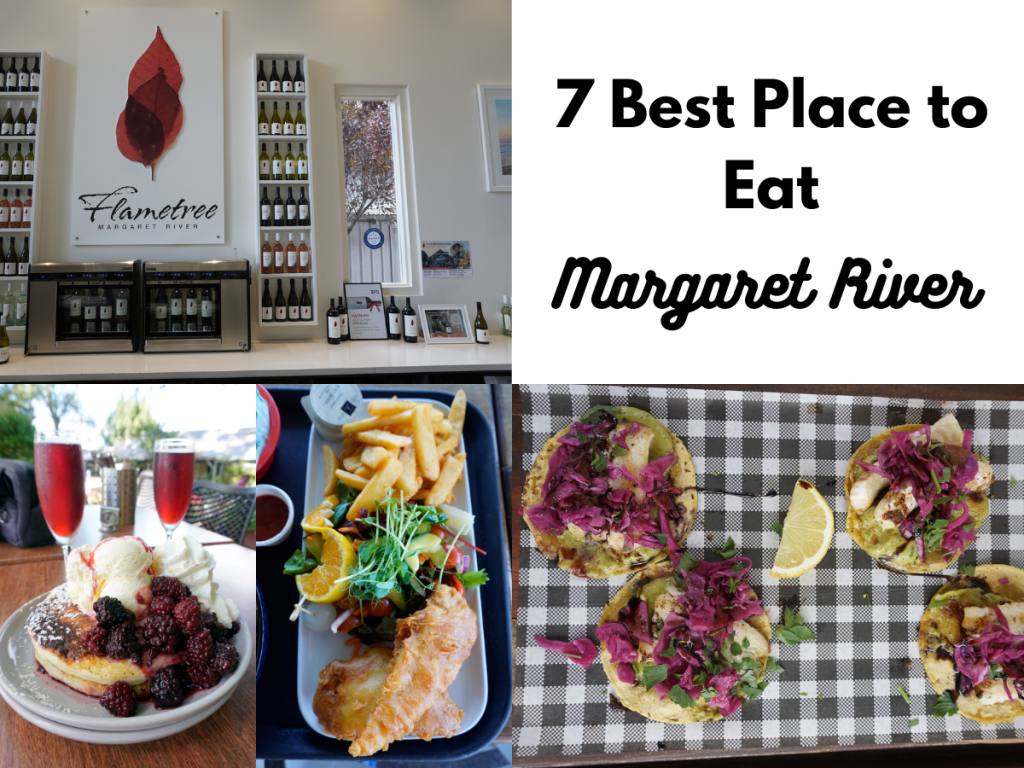7 Best Eats in Margaret River