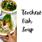 Teochew Fish Soup, Chinese Soup, Chinese Recipe