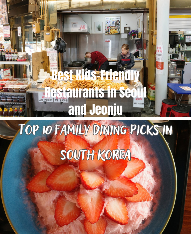 Best Kids-Friendly Restaurants in Seoul and Jeonju — Top 10 Family Dining Picks in South Korea